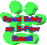 [Send Eddy an E-Paw Email]